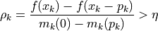 \rho_k = \frac{f(x_k) - f(x_k - p_k)}{m_k(0) - m_k(p_k)} > \eta