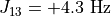 J_{13} = +4.3\ \mathrm{Hz}