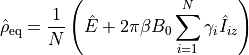 \hat{\rho}_{\mathrm{eq}} =
\frac{1}{N} \left(\hat{E} + 2 \pi \beta B_0 \sum_{i=1}^N
\gamma_i \hat{I}_{iz}\right)